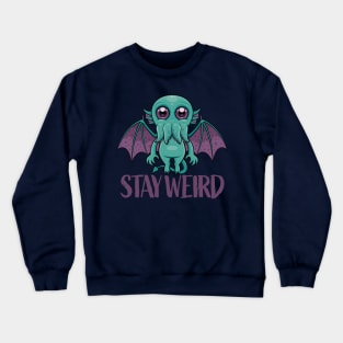 Stay Weird Cute Cthulhu Monster Crewneck Sweatshirt